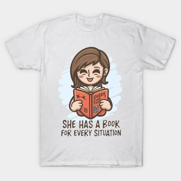 she has a book for every situation T-Shirt by RalphWalteR